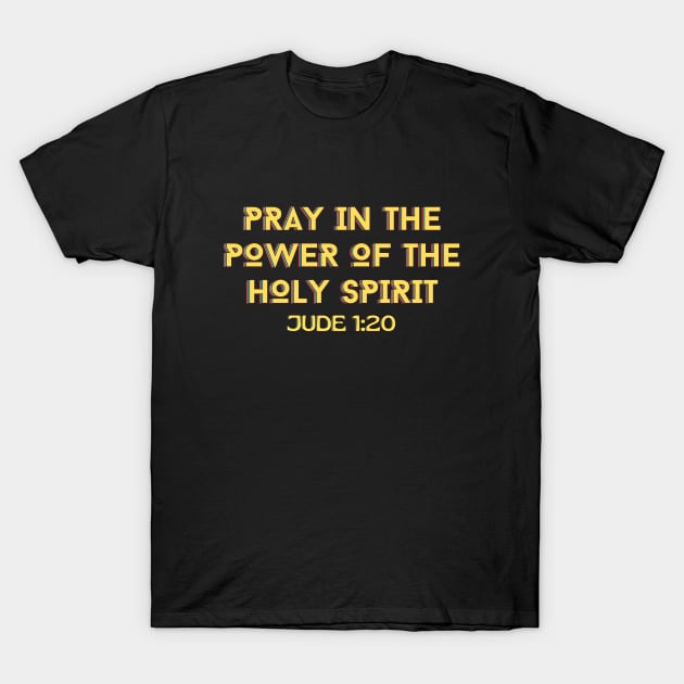 Pray In the Power of the Holy Spirit | Christian Typography T-Shirt by All Things Gospel